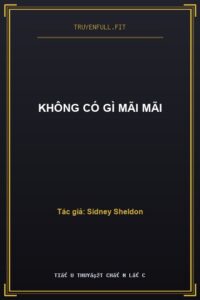 Không Có Gì Mãi Mãi