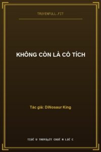 Không Còn Là Cổ Tích