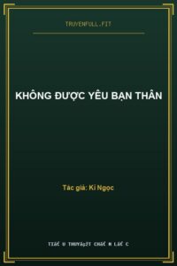 Không Được Yêu Bạn Thân