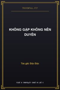 Không Gặp Không Nên Duyên