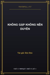 Không Gặp Không Nên Duyên