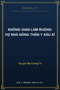 Không Gian Làm Ruộng: Vợ Nhà Nông Thần Y Xấu Xí