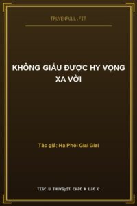 Không Giấu Được Hy Vọng Xa Vời