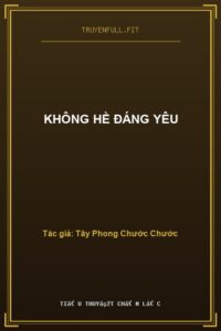 Không Hề Đáng Yêu