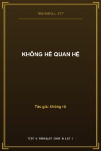 Không Hề Quan Hệ