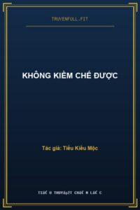 Không Kiềm Chế Được