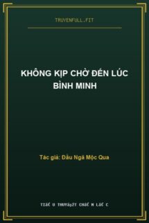 Không Kịp Chờ Đến Lúc Bình Minh