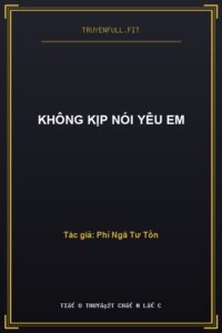 Không Kịp Nói Yêu Em