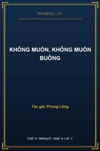 Không Muốn, Không Muốn Buông