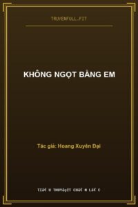 Không Ngọt Bằng Em