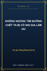 Không Ngừng Tìm Đường Chết Ta Bị Cố Nhị Gia Làm Hư