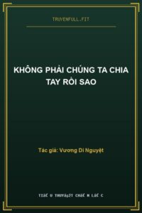 Không Phải Chúng Ta Chia Tay Rồi Sao