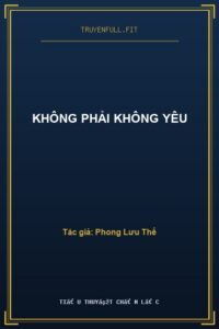 Không Phải Không Yêu