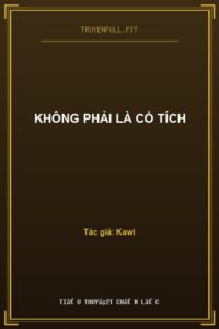 Không Phải Là Cổ Tích