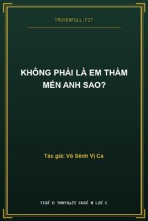 Không Phải Là Em Thầm Mến Anh Sao?
