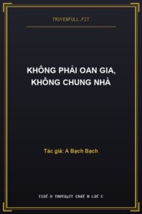 Không Phải Oan Gia, Không Chung Nhà