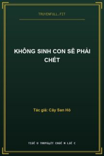 Không Sinh Con Sẽ Phải Chết