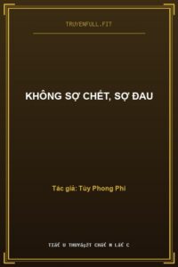 Không Sợ Chết, Sợ Đau
