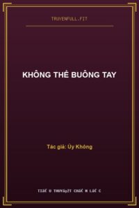 Không Thể Buông Tay