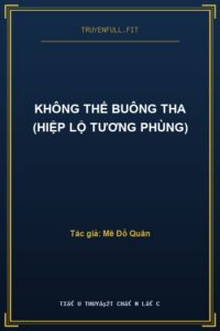 Không Thể Buông Tha (Hiệp Lộ Tương Phùng)