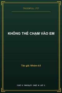 Không Thể Chạm Vào Em