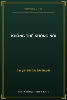 Không Thể Không Nói