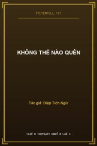 Không Thể Nào Quên