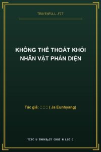 Không Thể Thoát Khỏi Nhân Vật Phản Diện