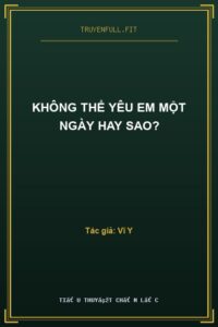 Không Thể Yêu Em Một Ngày Hay Sao?