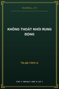 Không Thoát Khỏi Rung Động