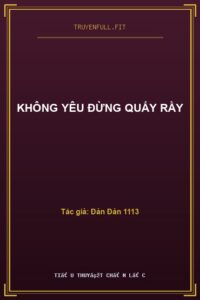 Không Yêu Đừng Quấy Rầy