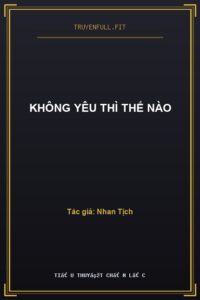 Không Yêu Thì Thế Nào