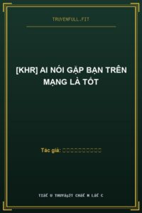 [KHR] Ai Nói Gặp Bạn Trên Mạng Là Tốt