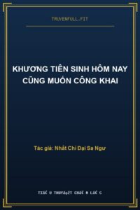 Khương Tiên Sinh Hôm Nay Cũng Muốn Công Khai