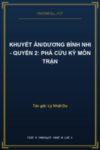 Khuyết Ấn/Dương Bình Nhi – Quyển 2: Phá Cửu Kỳ Môn Trận