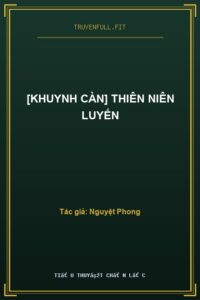 [Khuynh Càn] Thiên Niên Luyến