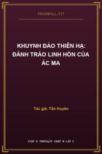 Khuynh Đảo Thiên Hạ: Đánh Tráo Linh Hồn Của Ác Ma