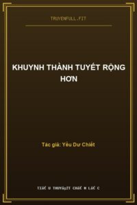 Khuynh Thành Tuyết Rộng Hơn