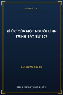 Kí Ức Của Một Người Lính Trinh Sát Sư 307