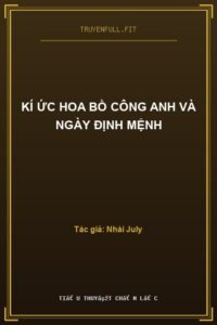 Kí Ức Hoa Bồ Công Anh Và Ngày Định Mệnh