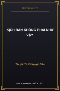 Kịch Bản Không Phải Như Vậy