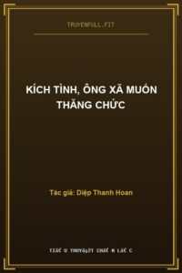 Kích Tình, Ông Xã Muốn Thăng Chức