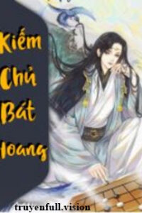 Kiếm Chủ Bát Hoang – Hàn Vô Phong