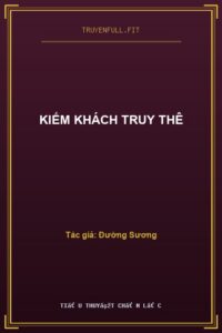Kiếm Khách Truy Thê