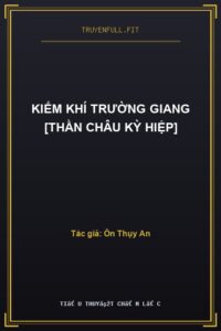 Kiếm Khí Trường Giang [Thần Châu Kỳ Hiệp]