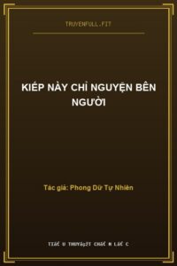 Kiếp Này Chỉ Nguyện Bên Người