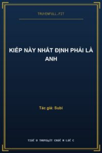 Kiếp Này Nhất Định Phải Là Anh
