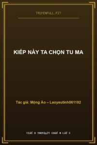 Kiếp Này Ta Chọn Tu Ma
