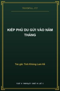 Kiếp Phù Du Gửi Vào Năm Tháng