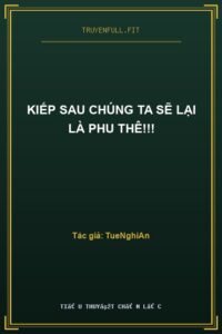 Kiếp Sau Chúng Ta Sẽ Lại Là Phu Thê!!!